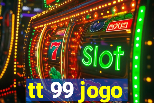 tt 99 jogo